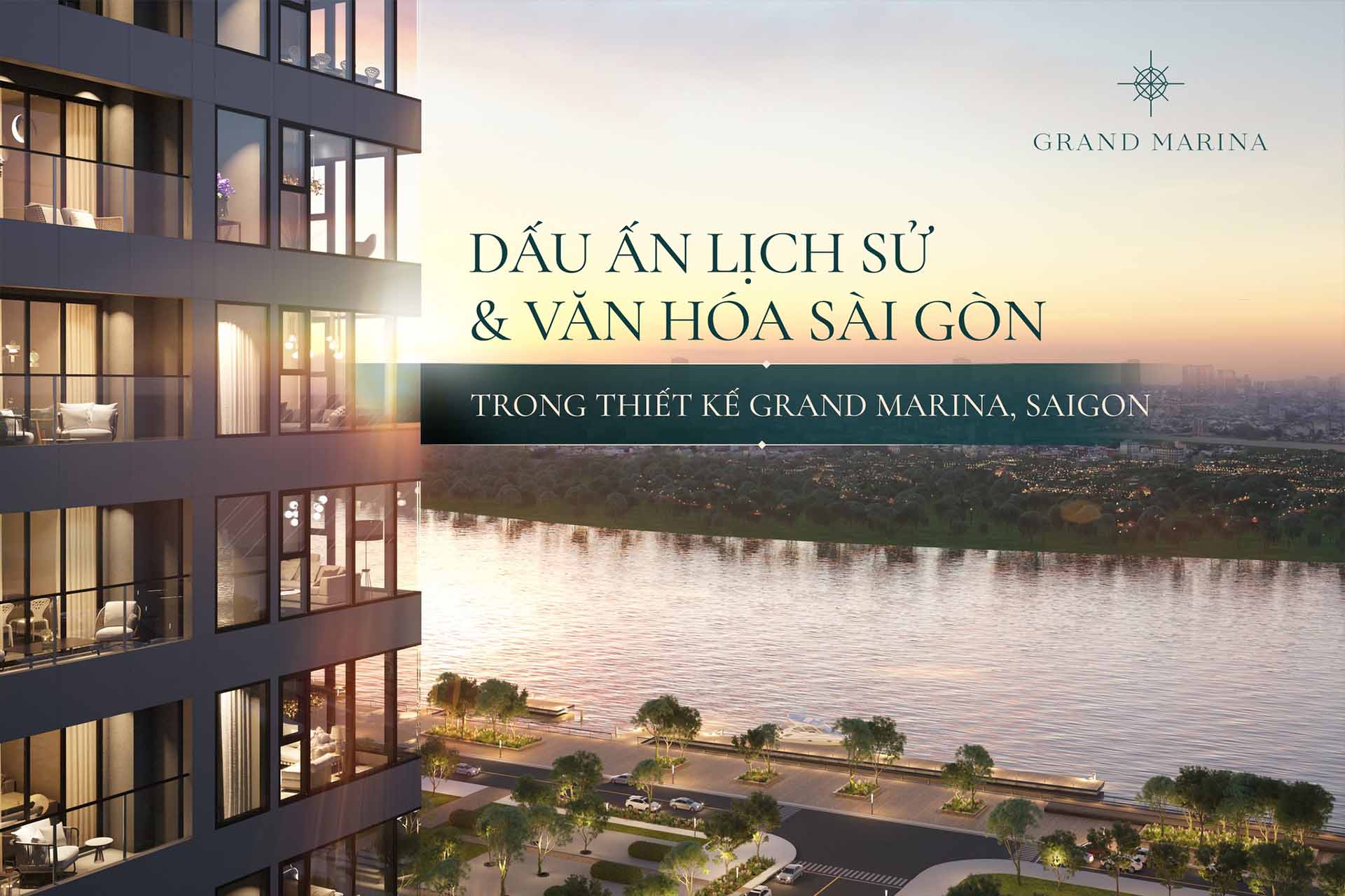 Grand Marina Saigon căn hộ hàng hiệu Marriott ghi dấu ấn lịch sử và văn hoá Sài Gòn trong từng đường nét thiết kế.