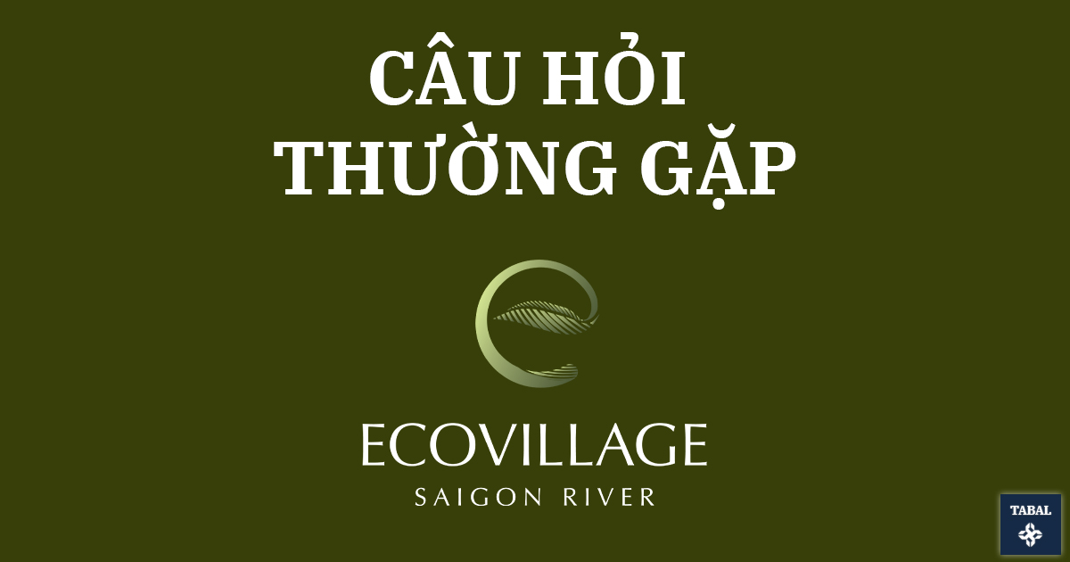 Eco Village Saigon River những câu hỏi thường gặp